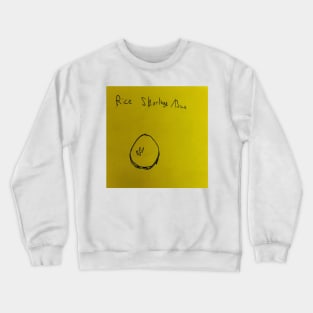 Rice Shortage/ Ban Crewneck Sweatshirt